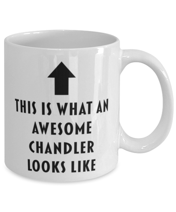 This is What an Awesome Chandler Looks Like Coffee Mug, Funny, Cheap, Inappropriate, Gift for, Mug