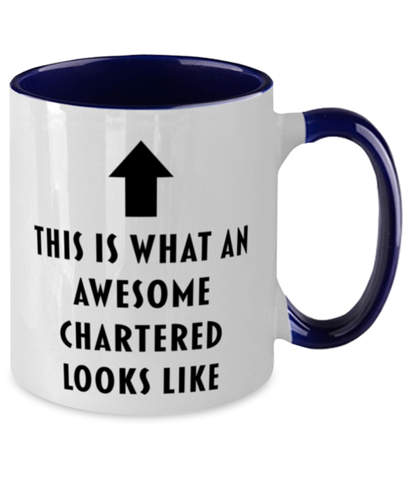 This is what an Awesome Chartered, Funny, Cheap, Inappropriate, Gift for, navy Two-Tone, Chartered Coffee Mug