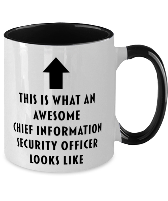 This is What an Awesome Chief Information Security Officer, Funny, Cheap, Inappropriate, Gift for, Black Two-Tone, Chief Information Security Officer Coffee Mug