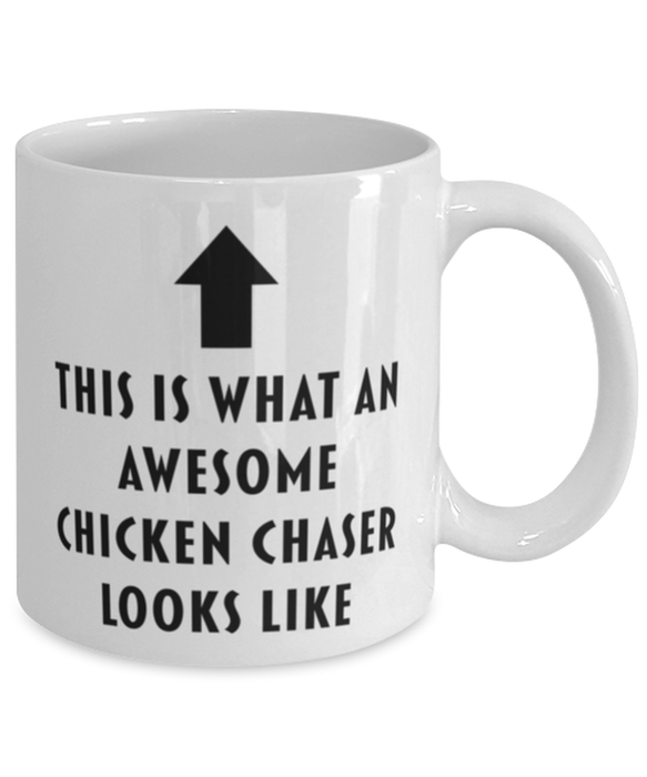 This is What an Awesome Chicken Chaser Looks Like Coffee Mug, Funny, Cheap, Inappropriate, Gift for, Mug