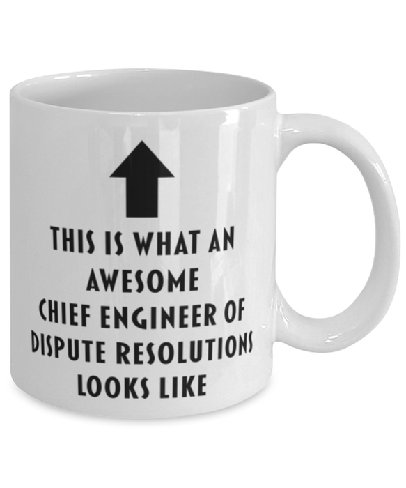 This is What an Awesome Chief Engineer Of Dispute Resolutions Looks Like Coffee Mug, Funny, Cheap, Inappropriate, Gift for, Mug