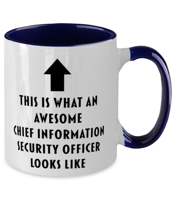 This is what an Awesome Chief Information Security Officer, Funny, Cheap, Inappropriate, Gift for, navy Two-Tone, Chief Information Security Officer Coffee Mug