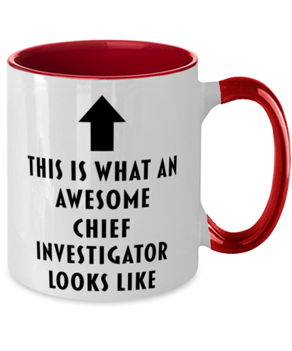 This is What an Awesome Chief Investigator, Funny, Cheap, Inappropriate, Gift for, Red Two-Tone, Chief Investigator Coffee Mug