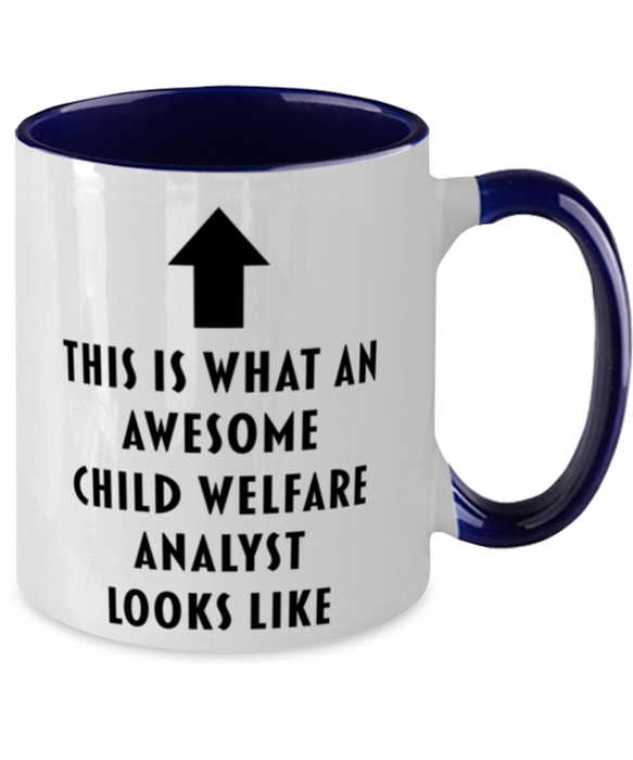 This is what an Awesome Child Welfare Analyst, Funny, Cheap, Inappropriate, Gift for, navy Two-Tone, Child Welfare Analyst Coffee Mug