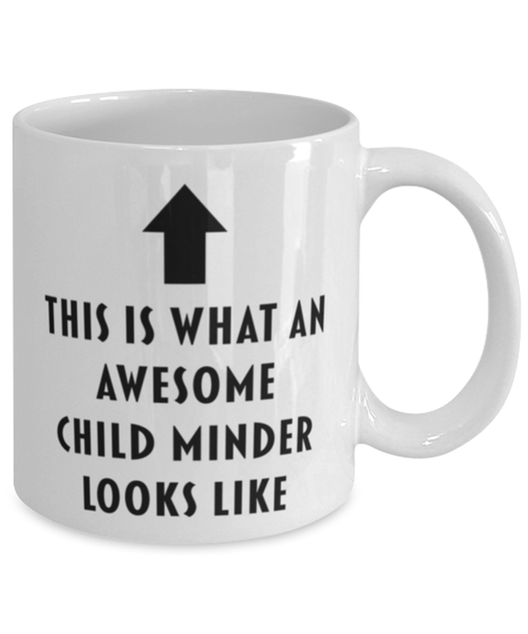 This is What an Awesome Child Minder Looks Like Coffee Mug, Funny, Cheap, Inappropriate, Gift for, Mug