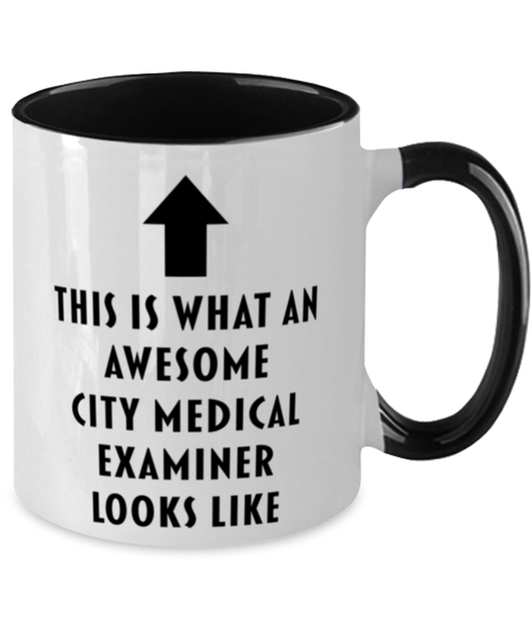 This is What an Awesome City Medical Examiner, Funny, Cheap, Inappropriate, Gift for, Black Two-Tone, City Medical Examiner Coffee Mug