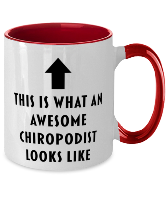 This is What an Awesome Chiropodist, Funny, Cheap, Inappropriate, Gift for, Red Two-Tone, Chiropodist Coffee Mug