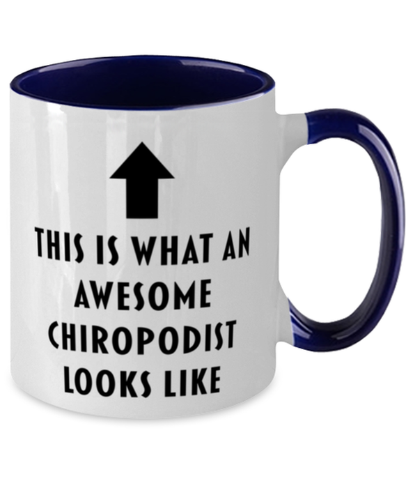 This is what an Awesome Chiropodist, Funny, Cheap, Inappropriate, Gift for, navy Two-Tone, Chiropodist Coffee Mug