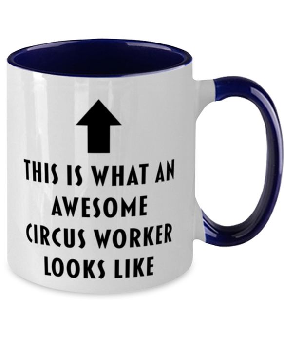 This is what an Awesome Circus Worker, Funny, Cheap, Inappropriate, Gift for, navy Two-Tone, Circus Worker Coffee Mug