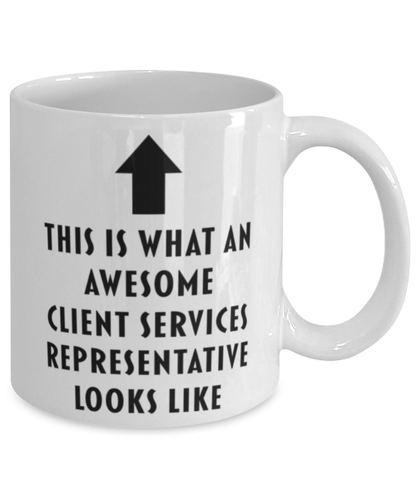 This is What an Awesome Client Services Representative Looks Like Coffee Mug, Funny, Cheap, Inappropriate, Gift for, Mug