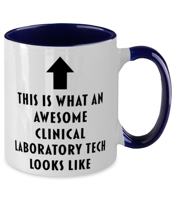 This is what an Awesome Clinical Laboratory Tech, Funny, Cheap, Inappropriate, Gift for, navy Two-Tone, Clinical Laboratory Tech Coffee Mug