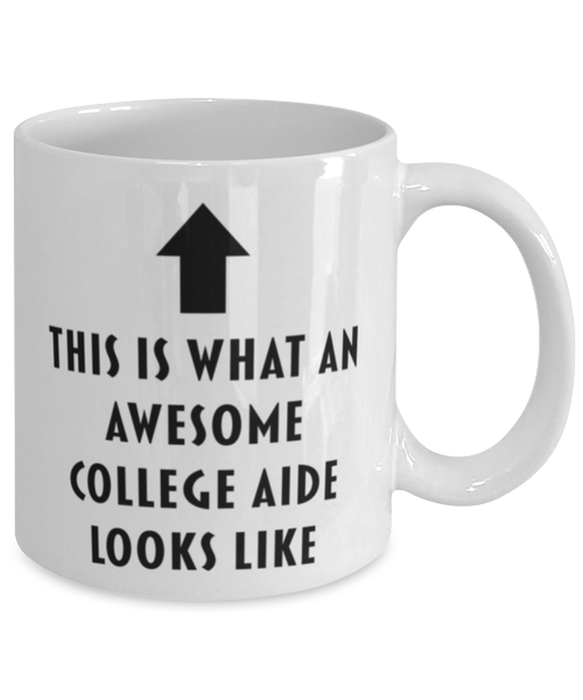 This is What an Awesome College Aide Looks Like Coffee Mug, Funny, Cheap, Inappropriate, Gift for, Mug