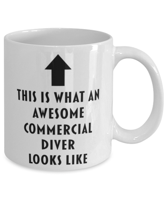 This is What an Awesome Commercial Diver Looks Like Coffee Mug, Funny, Cheap, Inappropriate, Gift for, Mug