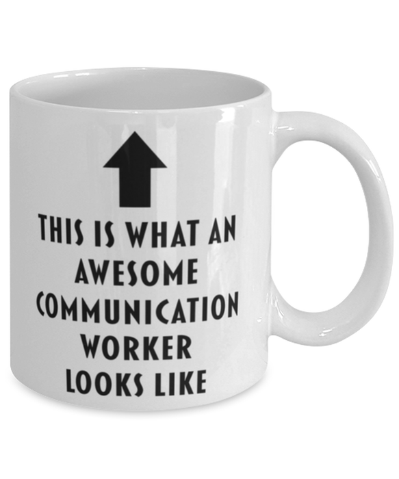 This is What an Awesome Communication Worker Looks Like Coffee Mug, Funny, Cheap, Inappropriate, Gift for, Mug