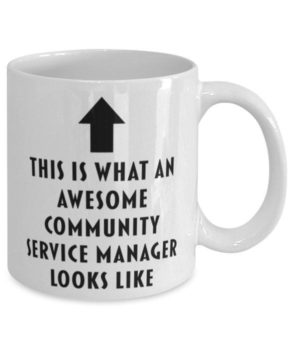 This is What an Awesome Community Service Manager Looks Like Coffee Mug, Funny, Cheap, Inappropriate, Gift for, Mug