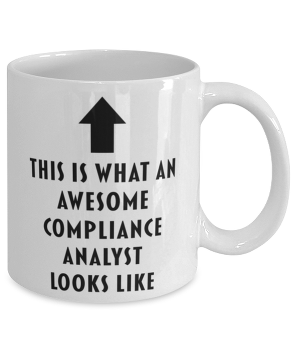 This is What an Awesome Compliance Analyst Looks Like Coffee Mug, Funny, Cheap, Inappropriate, Gift for, Mug
