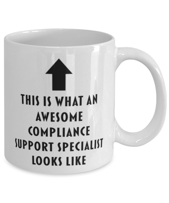 This is What an Awesome Compliance Support Specialist Looks Like Coffee Mug, Funny, Cheap, Inappropriate, Gift for, Mug