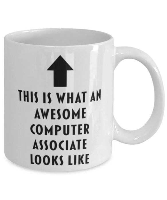 This is What an Awesome Computer Associate Looks Like Coffee Mug, Funny, Cheap, Inappropriate, Gift for, Mug