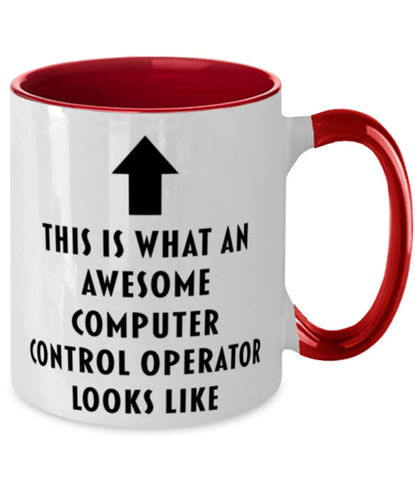 This is What an Awesome Computer Control Operator, Funny, Cheap, Inappropriate, Gift for, Red Two-Tone, Computer Control Operator Coffee Mug