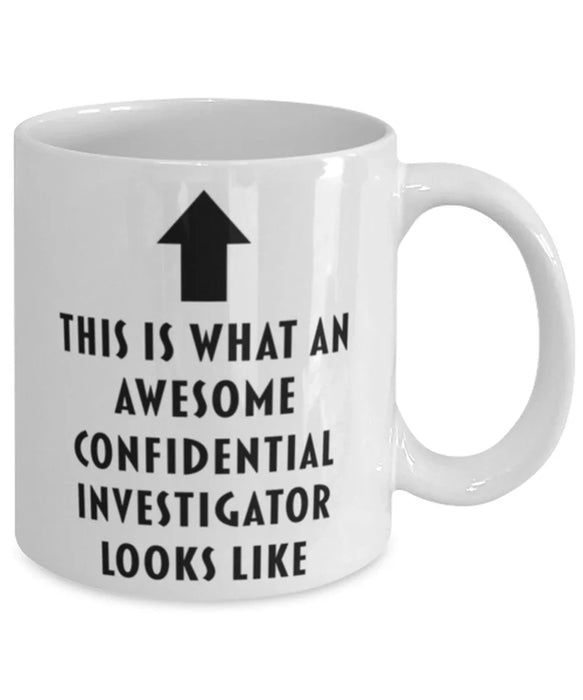 This is What an Awesome Confidential Investigator Looks Like Coffee Mug, Funny, Cheap, Inappropriate, Gift for, Mug