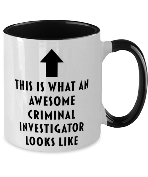 This is What an Awesome Criminal Investigator, Funny, Cheap, Inappropriate, Gift for, Black Two-Tone, Criminal Investigator Coffee Mug