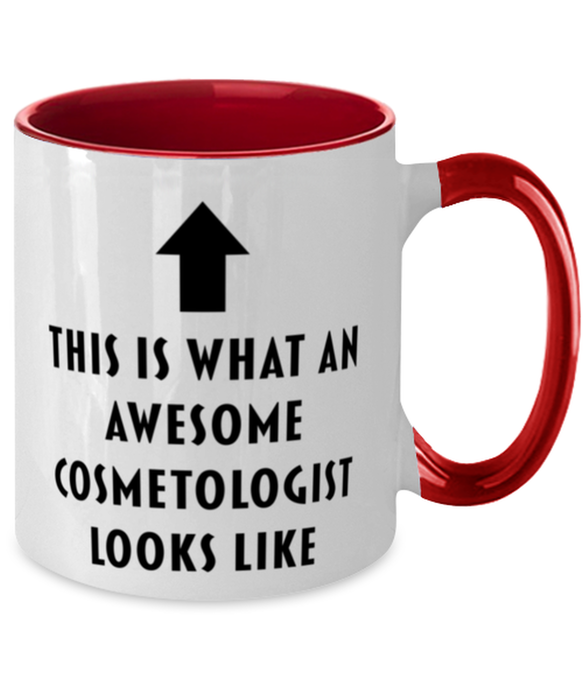 This is What an Awesome Cosmetologist, Funny, Cheap, Inappropriate, Gift for, Red Two-Tone, Cosmetologist Coffee Mug