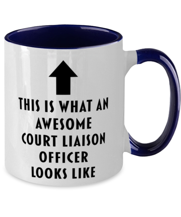 This is what an Awesome Court Liaison Officer, Funny, Cheap, Inappropriate, Gift for, navy Two-Tone, Court Liaison Officer Coffee Mug