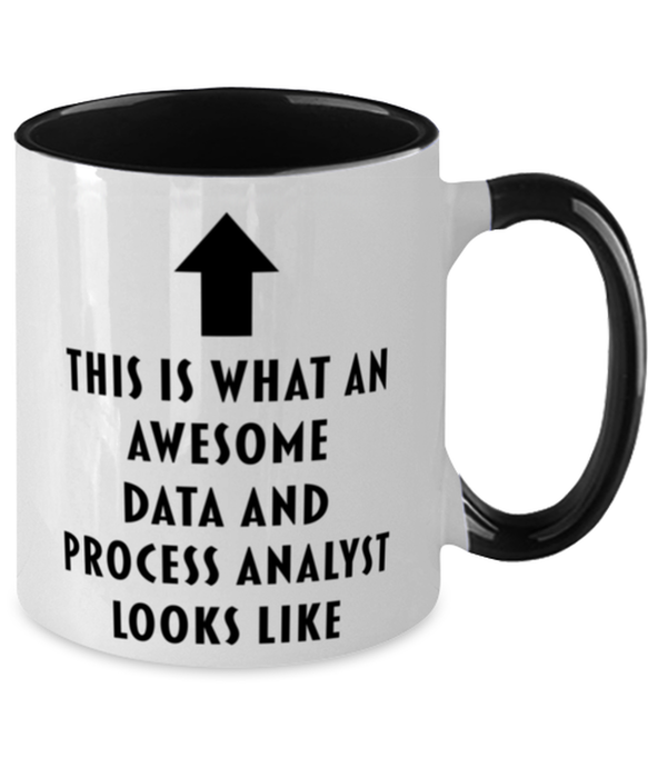 This is What an Awesome Data And Process Analyst, Funny, Cheap, Inappropriate, Gift for, Black Two-Tone, Data And Process Analyst Coffee Mug