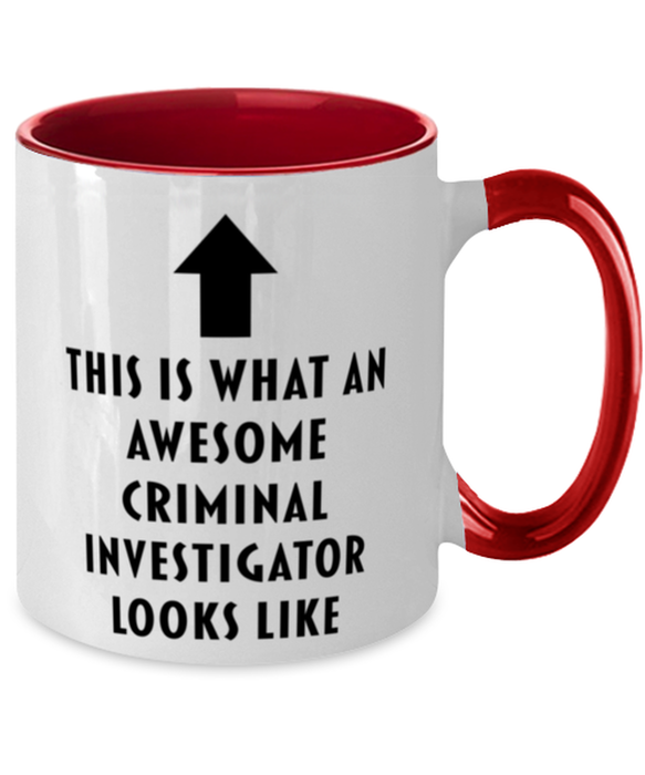 This is What an Awesome Criminal Investigator, Funny, Cheap, Inappropriate, Gift for, Red Two-Tone, Criminal Investigator Coffee Mug