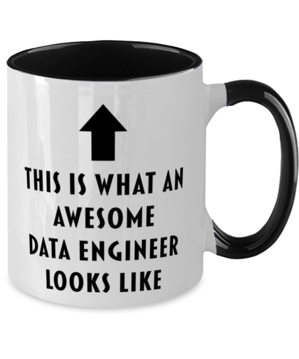 This is What an Awesome Data Engineer, Funny, Cheap, Inappropriate, Gift for, Black Two-Tone, Data Engineer Coffee Mug