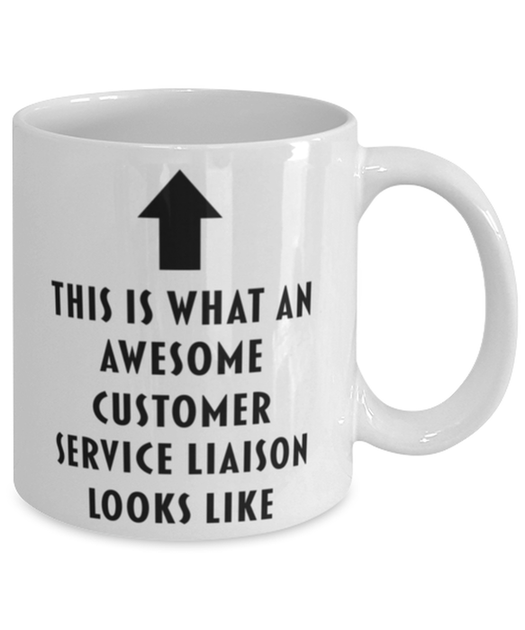 This is What an Awesome Customer Service Liaison Looks Like Coffee Mug, Funny, Cheap, Inappropriate, Gift for, Mug