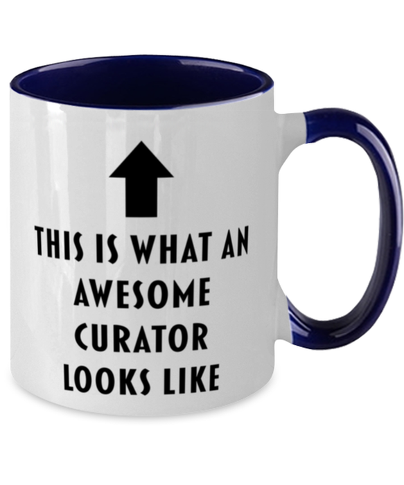 This is what an Awesome Curator, Funny, Cheap, Inappropriate, Gift for, navy Two-Tone, Curator Coffee Mug