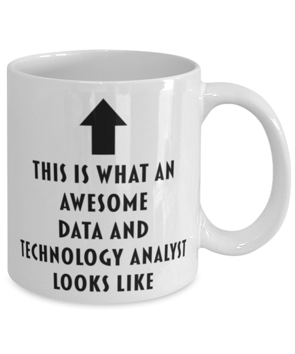 This is What an Awesome Data And Technology Analyst Looks Like Coffee Mug, Funny, Cheap, Inappropriate, Gift for, Mug