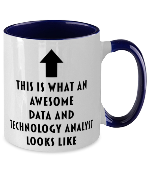 This is what an Awesome Data And Technology Analyst, Funny, Cheap, Inappropriate, Gift for, navy Two-Tone, Data And Technology Analyst Coffee Mug