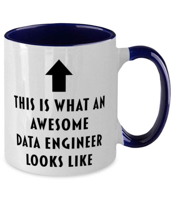 This is what an Awesome Data Engineer, Funny, Cheap, Inappropriate, Gift for, navy Two-Tone, Data Engineer Coffee Mug