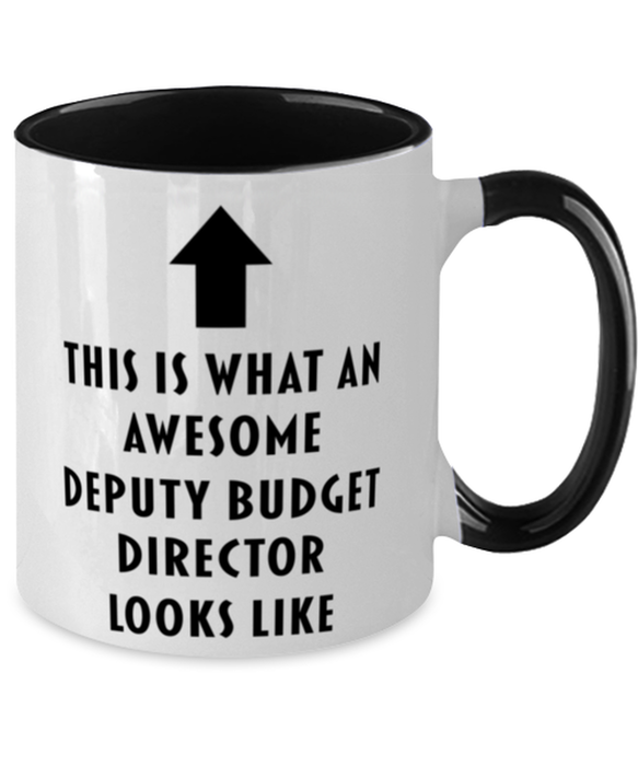 This is What an Awesome Deputy Budget Director, Funny, Cheap, Inappropriate, Gift for, Black Two-Tone, Deputy Budget Director Coffee Mug