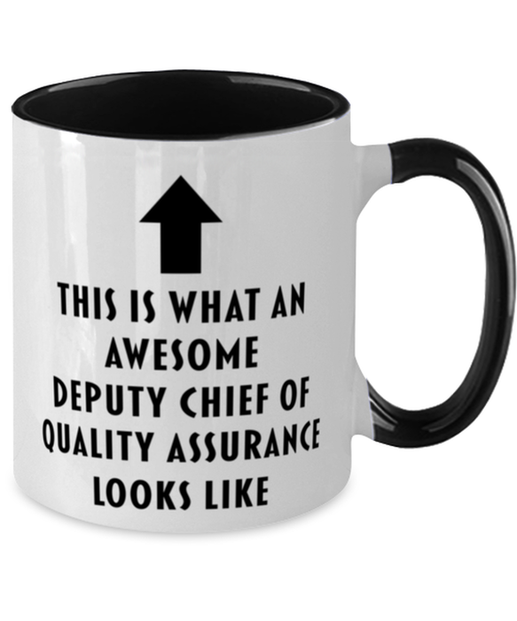 This is What an Awesome Deputy Chief Of Quality Assurance, Funny, Cheap, Inappropriate, Gift for, Black Two-Tone, Deputy Chief Of Quality Assurance Coffee Mug