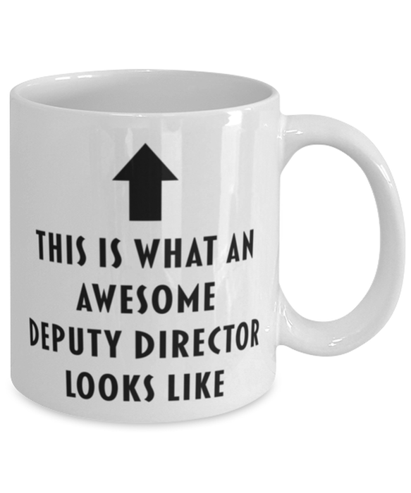 This is What an Awesome Deputy Director Looks Like Coffee Mug, Funny, Cheap, Inappropriate, Gift for, Mug