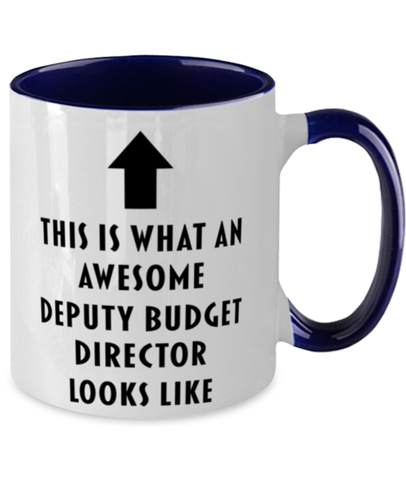 This is what an Awesome Deputy Budget Director, Funny, Cheap, Inappropriate, Gift for, navy Two-Tone, Deputy Budget Director Coffee Mug