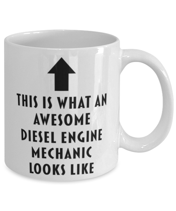 This is What an Awesome Diesel Engine Mechanic Looks Like Coffee Mug, Funny, Cheap, Inappropriate, Gift for, Mug