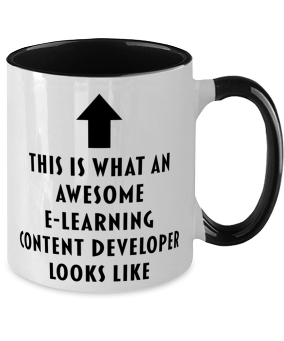 This is What an Awesome E-Learning Content Developer, Funny, Cheap, Inappropriate, Gift for, Black Two-Tone, E-Learning Content Developer Coffee Mug