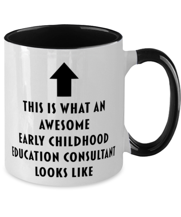 This is What an Awesome Early Childhood Education Consultant, Funny, Cheap, Inappropriate, Gift for, Black Two-Tone, Early Childhood Education Consultant Coffee Mug