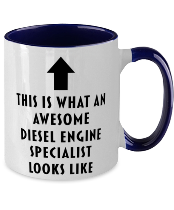 This is what an Awesome Diesel Engine Specialist, Funny, Cheap, Inappropriate, Gift for, navy Two-Tone, Diesel Engine Specialist Coffee Mug