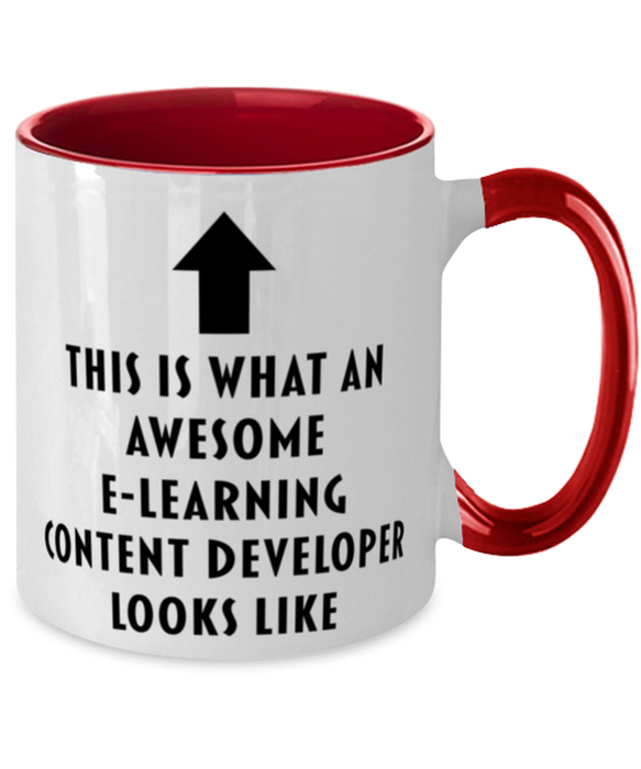 This is What an Awesome E-Learning Content Developer, Funny, Cheap, Inappropriate, Gift for, Red Two-Tone, E-Learning Content Developer Coffee Mug