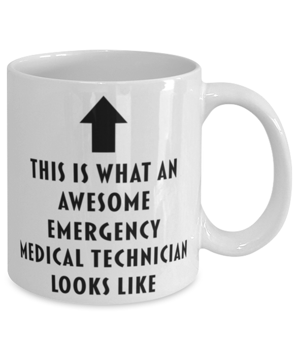 This is What an Awesome Emergency Medical Technician Looks Like Coffee Mug, Funny, Cheap, Inappropriate, Gift for, Mug