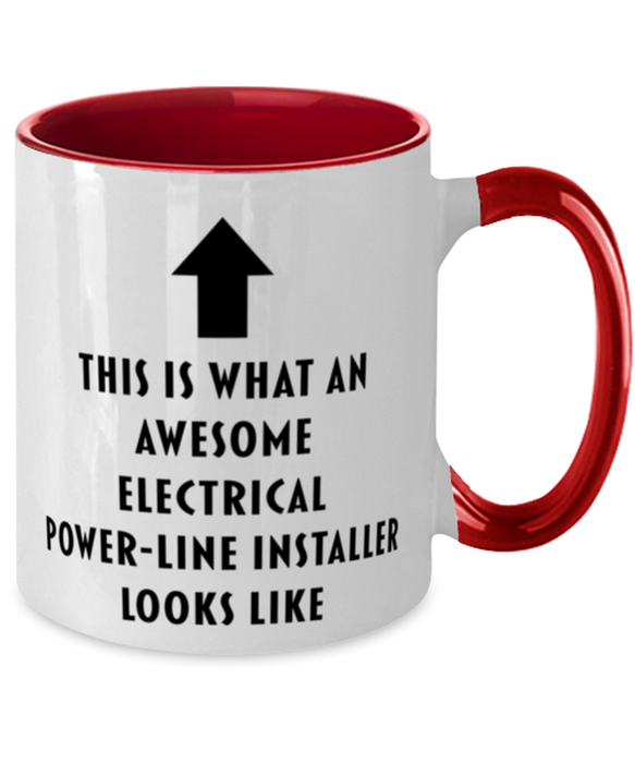 This is What an Awesome Electrical Power-Line Installer, Funny, Cheap, Inappropriate, Gift for, Red Two-Tone, Electrical Power-Line Installer Coffee Mug