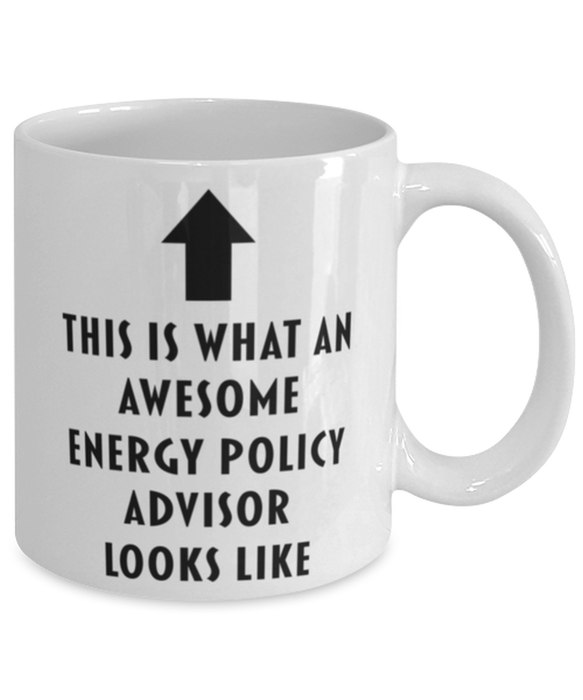 This is What an Awesome Energy Policy Advisor Looks Like Coffee Mug, Funny, Cheap, Inappropriate, Gift for, Mug