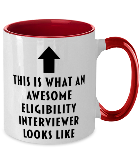 This is What an Awesome Eligibility Interviewer, Funny, Cheap, Inappropriate, Gift for, Red Two-Tone, Eligibility Interviewer Coffee Mug