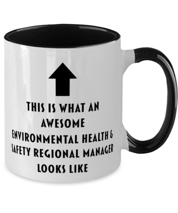 This is What an Awesome Environmental Health & Safety Regional Manager, Funny, Cheap, Inappropriate, Gift for, Black Two-Tone, Environmental Health & Safety Regional Manager Coffee Mug