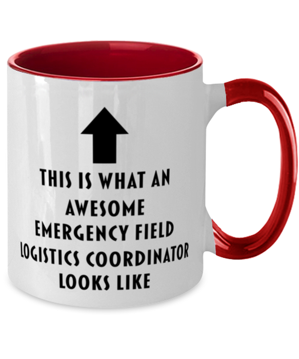 This is What an Awesome Emergency Field Logistics Coordinator, Funny, Cheap, Inappropriate, Gift for, Red Two-Tone, Emergency Field Logistics Coordinator Coffee Mug